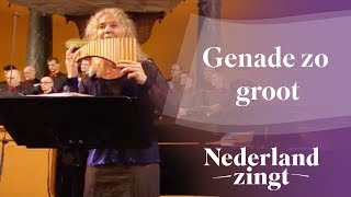 Nederland Zingt: Genade zo groot