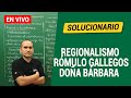 [Solucionario] - Regionalismo- Doña Bárbara de Rómulo Gallegos 😎