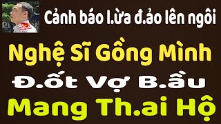 Án trọng điểm | L.ừa đ.ảo | nghệ sĩ gồng mình | đ.ốt vợ bầu | mang th.ai hộ | Nhành Trúc 0906874679