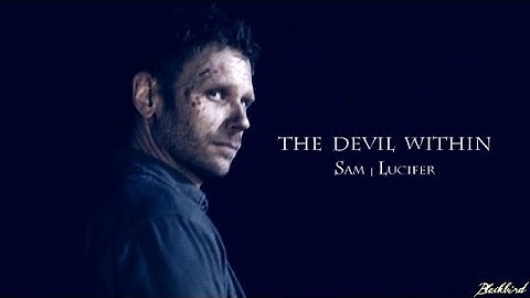 Sam & Lucifer | the devil within (SPN)