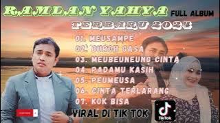 RAMLAN YAHYA TERBARU 2024 Full Album#lagu Terbaik #viral di tik tok