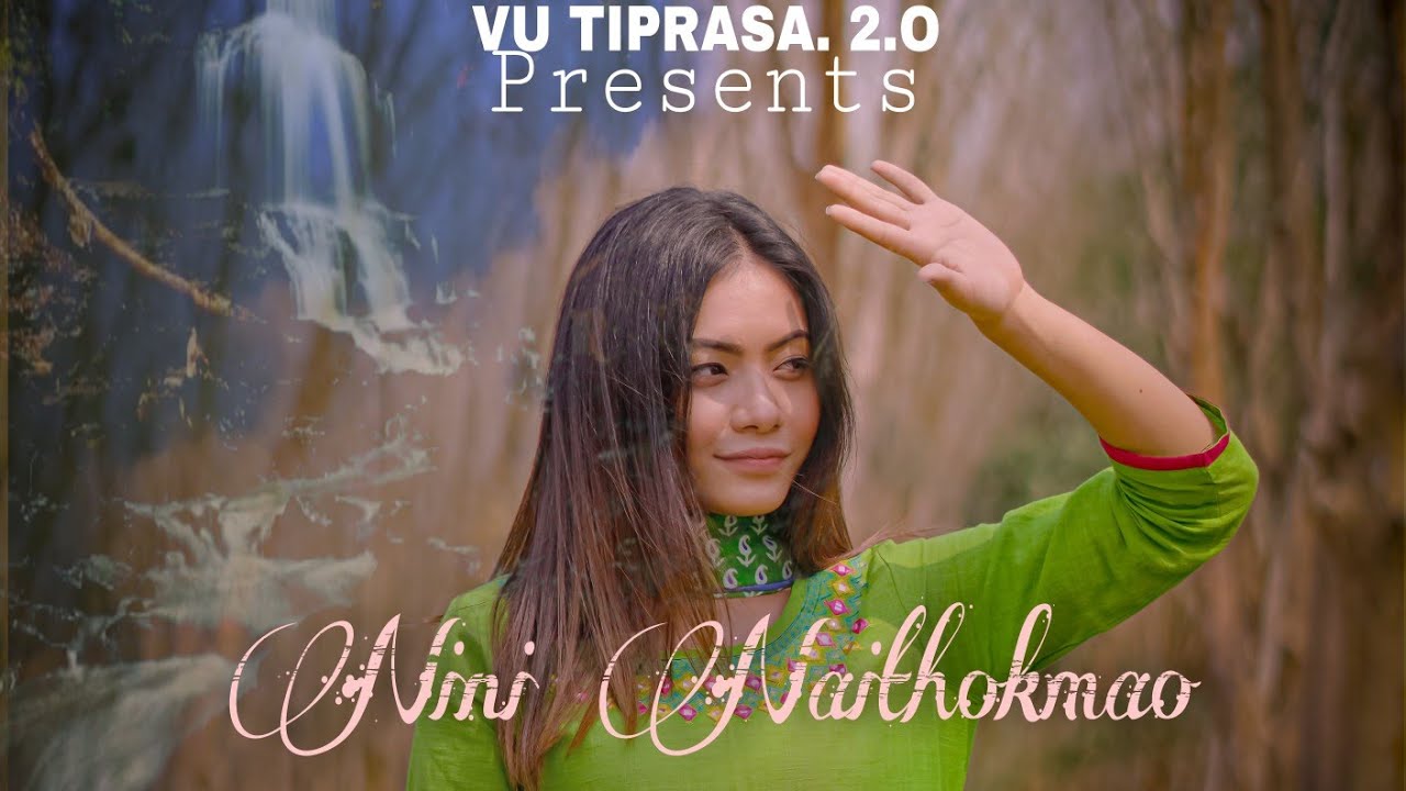 VU Tiprasa 20  Nini Naithokmao  New Music Video
