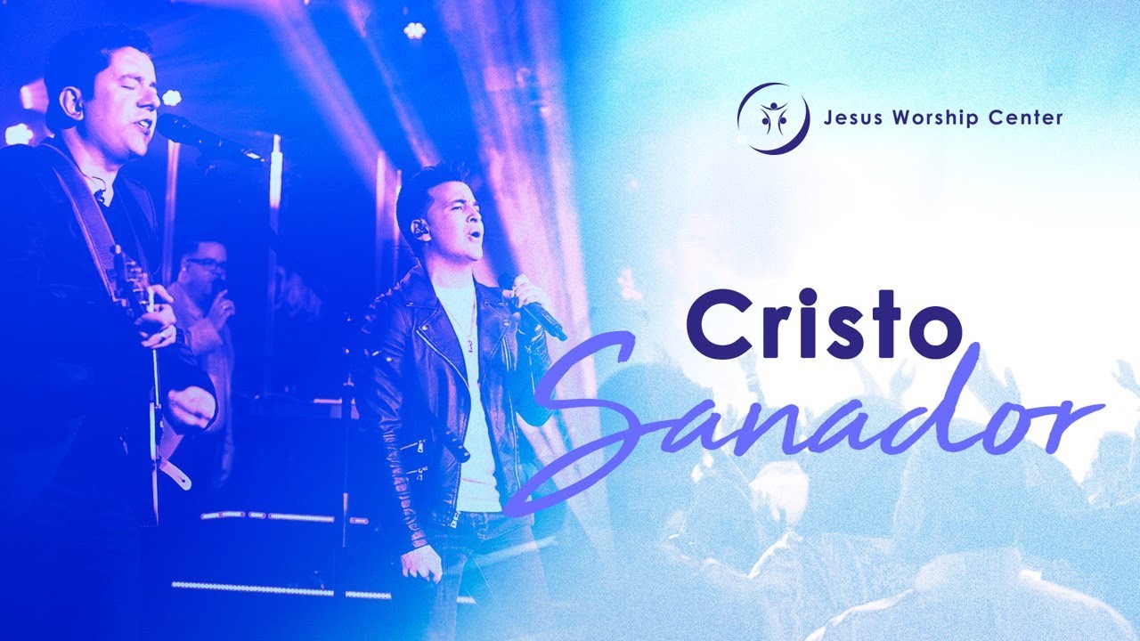 Cristo Sanador | Jesus Worship Center Feat. @EMIRSENSINI (Live) [Video Oficial]