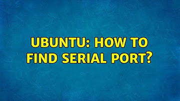 Ubuntu: How to find serial port?