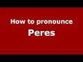 How to pronounce Peres (Spanish/Argentina) - PronounceNames.com