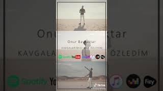 Onur Bayraktar Kavgalarımızı Bile Özledim