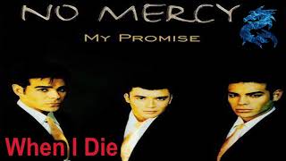 No Mercy - When I Die (1996)