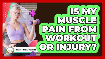 Is My Muscle Pain From Workout Or Injury?