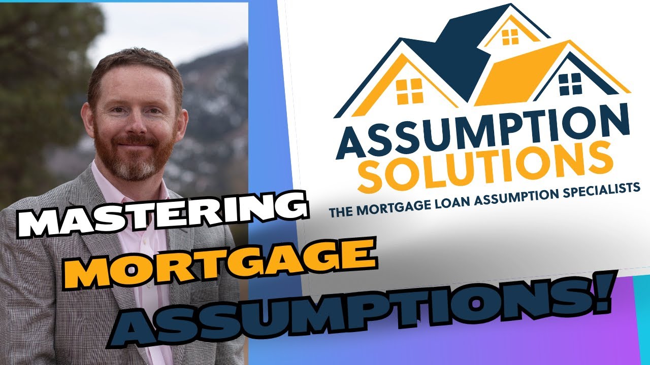 Mastering Mortgage Assumptions Selling Homes with Assumable Loans