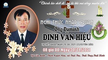Nghi thức Nhập Quan lễ tang Ông Đaminh Đinh Văn Hiệu tại Gia đình - Giáo xứ Xuân Hòa.