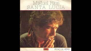 Miguel Rios - Santa Lucia (Pedro Gil Remix)