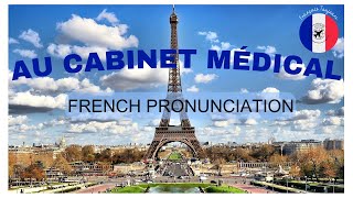 FRANCAIS TOUJOURS - FRENCH PRONUNCIATION: AU CABINET MÉDICAL #frenchpronunciation #learnfrench