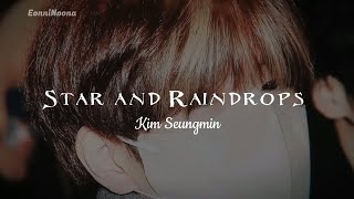 'Star and Raindrops' Kim Seungmin 김 승민 -  SKZReplay | Rom & Terjemahan Indonesia