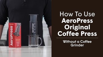 How to Use AeroPress Original Coffee Press - I Don