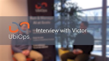 Interview with Victor, CTO @ UbiOps | Part 1