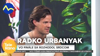 Radko Urbanyak sa vo finále rozhodoval srdcom | Teleráno