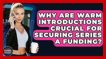 Why Are Warm Introductions Crucial For Securing Series A Funding? - Founders Supporting Founders