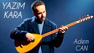 Yazim Kara 🖤Adem Can 🎤
