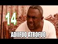 ADIIFUO ATROFUO PART 14