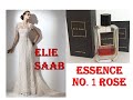 Аромат розы для выходя в свет - Essence N 1 Rose от Ливанского модельера Elie Saab
