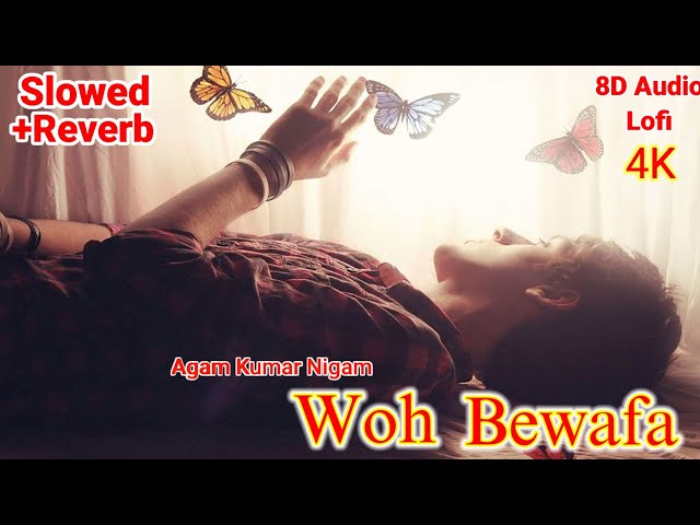 Woh Bewafa | Agam Kumar Nigam | Slowed+Reverb | T-Series | Sad Song class=