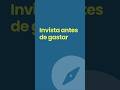 Invista antes de gastar