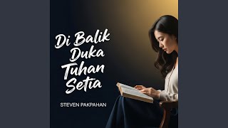 Di Balik Duka Tuhan Setia