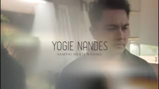 Yogie Nandes - Sampai Henti Nadiku