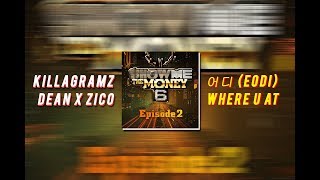 Video thumbnail of "Killagramz feat. DEAN x ZICO – 어디 / Eodi / Where u at Lyrics (Codean Team SMTM6) HAN / ROM / ENG"