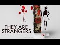 They are strangers  official trailer  bayview entertainment
