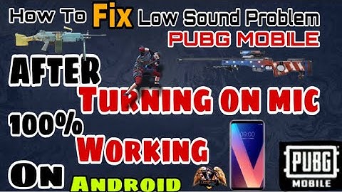 How To Fix “Low Sound Problem” On Android After Turning On Mic in Pubg Mobile - Hindi 2020