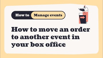 How to move an order to another event in your Ticket Tailor box office