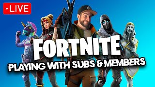 LIVE Fortnite with Subs and Members