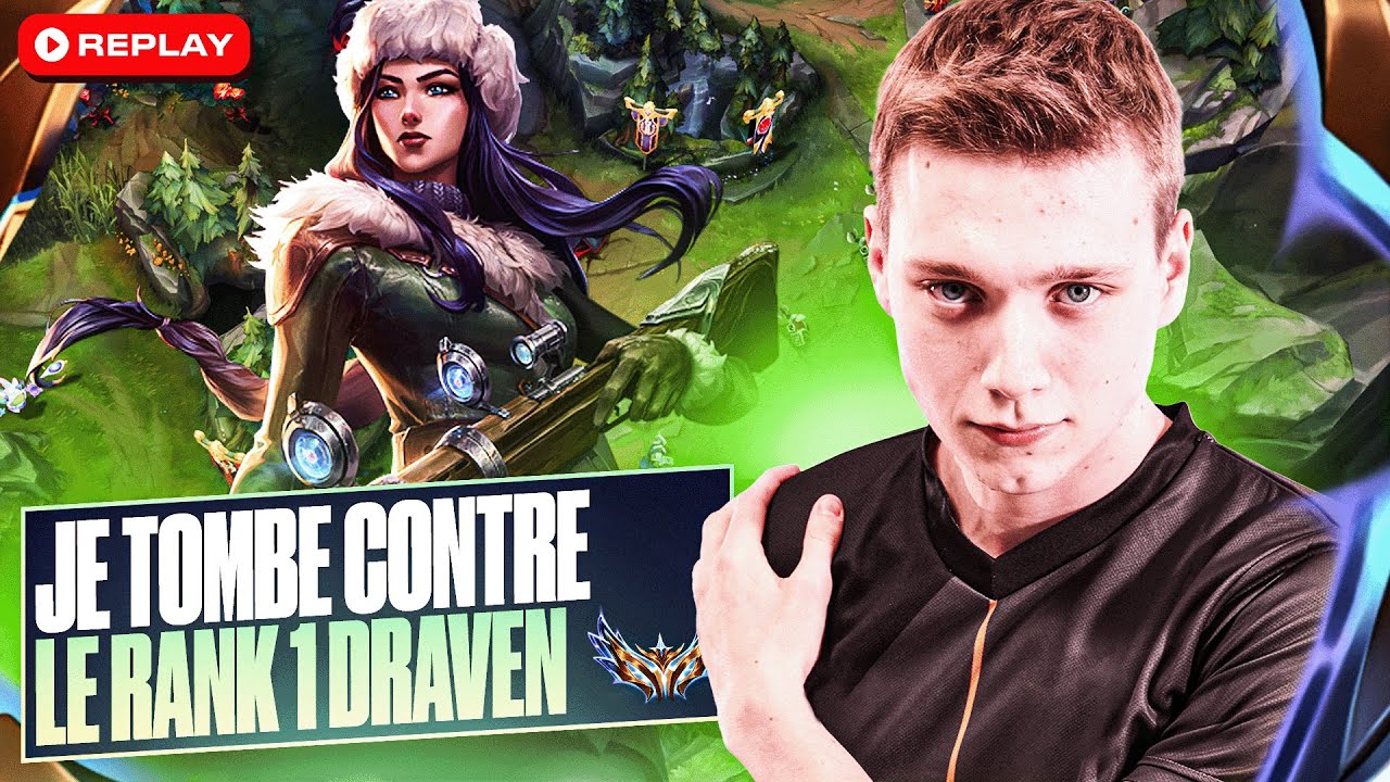 JE JOUE CONTRE LE RANK 1 DRAVEN EUW - Caitlyn VS Draven