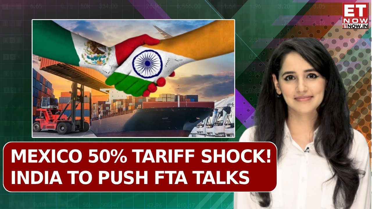 Indian Exporters Push Govt to Fast-Track FTA Talks With Mexico Amid Tariff Hike Threat | Breaking