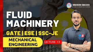 Fluid Machinery| GATE/ESE 2023-24 Mechanical Engineering | SSC-JE |GATE - ME, PI, XE, CE| Lecture 13