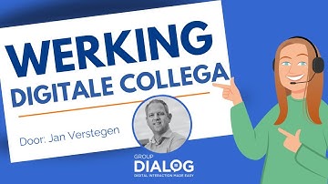 Dialog Group | Demovideo Werking Digitale Collega | Jan Verstegen