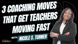 3 Instructional Coaching Moves That Get Teachers Moving Fast