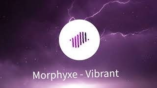 Morphyxe - Vibrant [Melodic DnB]