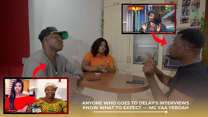 Anyone who goes to Delay's interviews know what to expect --- Mc Yaa Yeboah