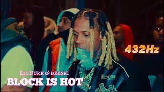 Lil Durk \& Deeski - Block Is Hot (432Hz)