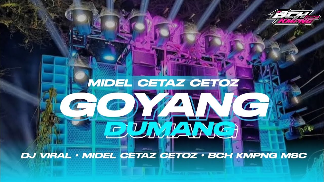 DJ GOYANG DUMANG X NEVADA PARTY MIDEL CETAZ CETOZ TERBARU 2025 ll Bch Kmpng Msc