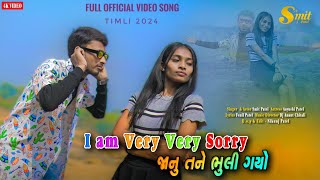 I Am Very Very Sorry Janu Tane Bhuli Gyofull Song Timli 2024 Smit Patel Fenil Dj Anant Chitali