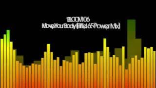 Bloom 06 - Move Your Body (Eiffel 65 Power Mix)