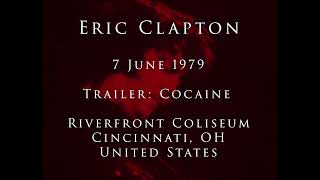 Eric Clapton - 7 June 1979, Cincinnati, Riverfront Coliseum - Trailer: Cocaine