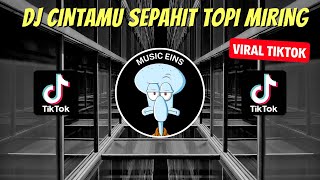 DJ CINTAMU SEPAHIT TOPI MIRING REMIX VIRAL TIKTOK 2023 JEDAG JEDUG FULL BASS TERBARU
