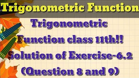 Trigonometric Function class 11th|| K.C Sinha solution|| Exercise 6.2(8 and 9)