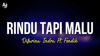Rindu Tapi Malu - Difarina Indra Ft. Fendik (LIRIK) | Adella