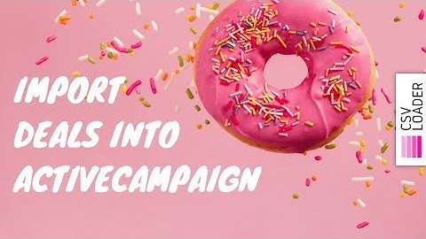 Import Deals into ActiveCampaign