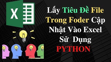 02. Cập Nhập Tiêu Đề Danh Sánh File Trong Folder Vào Excel Một Cách Tự Động: Lấy Thông tin File P2